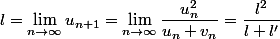 l=\lim_{n\to\infty}u_{n+1}=\lim_{n\to\infty}\dfrac{u_n^2}{u_n+v_n}=\dfrac{l^2}{l+l'}